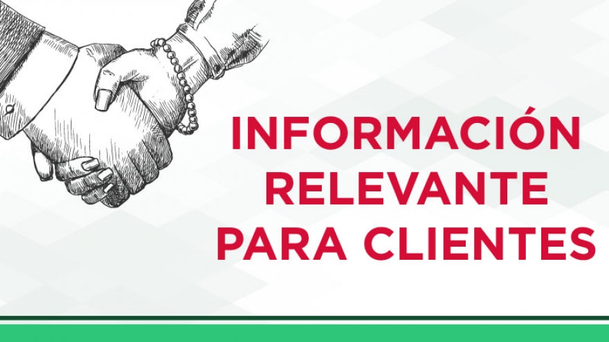 Información Relevante para Clientes